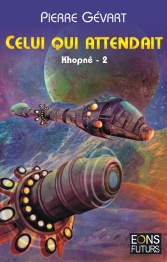 Couverture du livre « Khopnê t.2 ; celui qui attendait » de Pierre Gevart aux éditions Eons