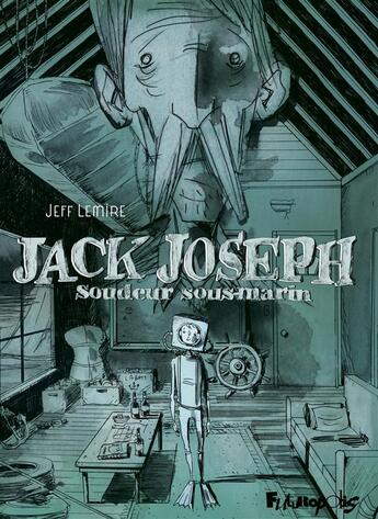 Couverture du livre « Jack Joseph, soudeur sous-marin » de Jeff Lemire aux éditions Futuropolis