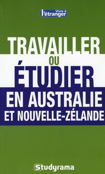 Couverture du livre « Travailler ou étudier en Australie et Nouvelle-Zélande » de Pascaline Roi aux éditions Studyrama