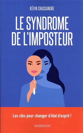 Couverture du livre « Le syndrome de l'imposteur : les clés pour changer d'état d'esprit ! » de Kevin Chassangre aux éditions Mardaga Pierre