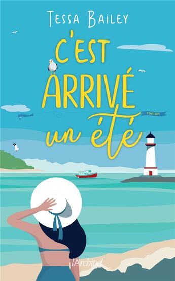 Couverture du livre « C'est arrivé un été » de Bailey Tessa aux éditions Archipel