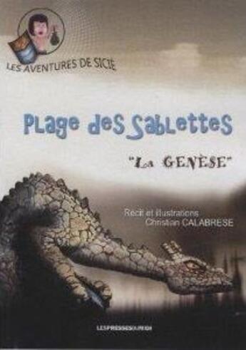 Couverture du livre « Les aventures de Sicie ; plage des sablettes ; la genèse » de Christian Calabrese aux éditions Presses Du Midi