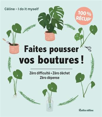 Couverture du livre « Faîtes pousser vos boutures ! » de  aux éditions Rustica