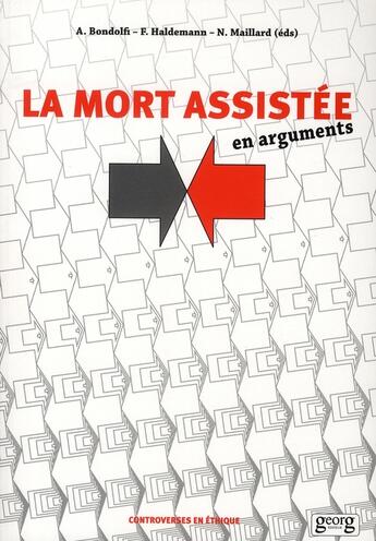 Couverture du livre « La mort assistée ; en arguments » de Bondolfi.A. Ha aux éditions Georg