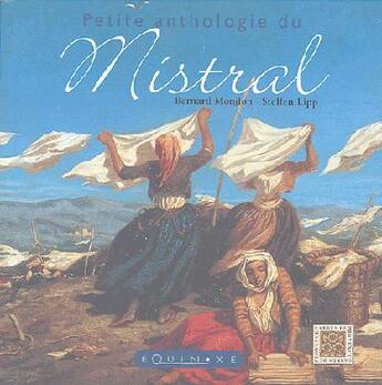 Couverture du livre « Petite anthologie du Mistral » de Bernard Mondon et Steffen Lipp aux éditions Equinoxe