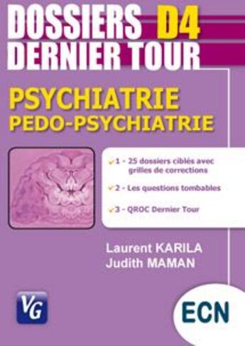 Couverture du livre « Dossiers d4 ; psychiatrie, pédo-psychiatrie » de Laurent Karila et Judith Maman aux éditions Vernazobres Grego