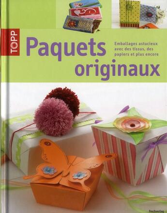 Couverture du livre « Paquets originaux ; emballages astucieux avec des tissus, des papiers et plus encore » de Miriam Dornemann aux éditions Editions Carpentier