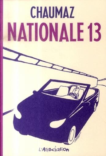 Couverture du livre « Nationale 13 » de Benjamin Chaumaz aux éditions L'association