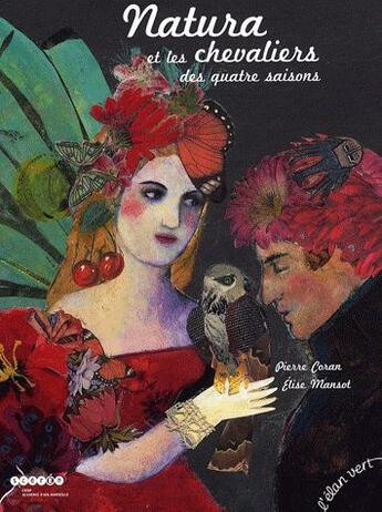 Couverture du livre « Natura et les chevaliers des quatre saisons » de Pierre Coran et Elise Mansot aux éditions Elan Vert