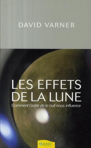 Couverture du livre « Les effets de la Lune » de David Varner aux éditions Ambre