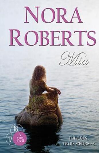 Couverture du livre « L'ïle des trois soeurs t.3 ; Mia » de Nora Roberts aux éditions A Vue D'oeil