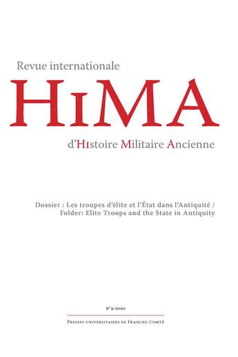 Couverture du livre « Revue internationale d'Histoire Militaire Ancienne - HiMA, n° 9/2020 : Dossier : Les troupes d'élite et l'État dans l'Antiquité » de Auteurs Divers aux éditions Pu De Franche Comte