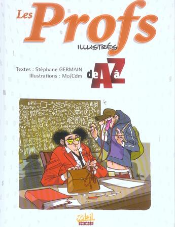 Couverture du livre « Les profs illustrés de A à Z » de Stephane Germain et Mo et Cdm aux éditions Soleil