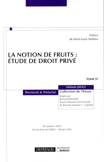 Couverture du livre « La notion de fruits : étude de droit privé » de Melanie Jaoul aux éditions Defrenois