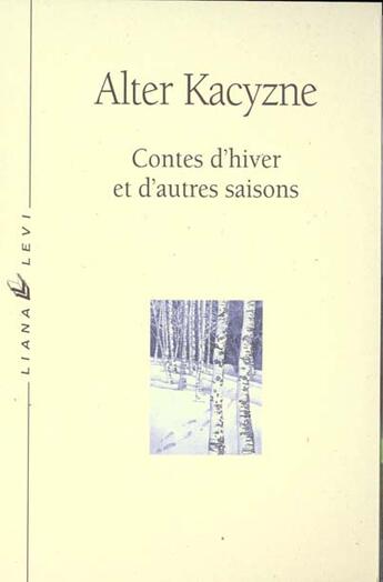 Couverture du livre « Contes d'hivers et d'autres saisons » de Alter Kacyzne aux éditions Liana Levi