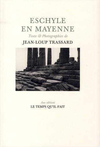 Couverture du livre « Eschyle en Mayenne » de Jean-Loup Trassard aux éditions Le Temps Qu'il Fait