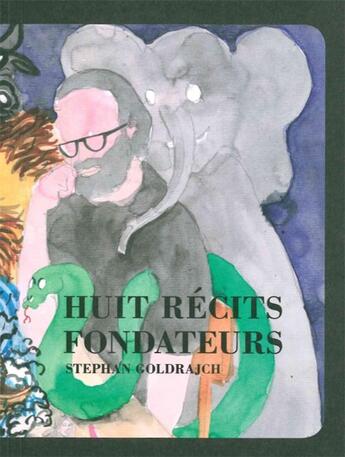 Couverture du livre « Huit récits fondateurs » de Stephan Goldrajch aux éditions Cfc