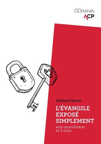 Couverture du livre « L'Evangile exposé simplement ; aux musulmans et à tous » de Andreas Maurer aux éditions Ourania