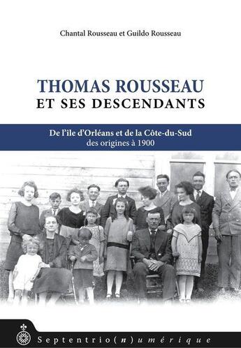 Couverture du livre « Thomas Rousseau et ses descendants » de Chantal Rousseau et Guildo Rousseau aux éditions Pu Du Septentrion