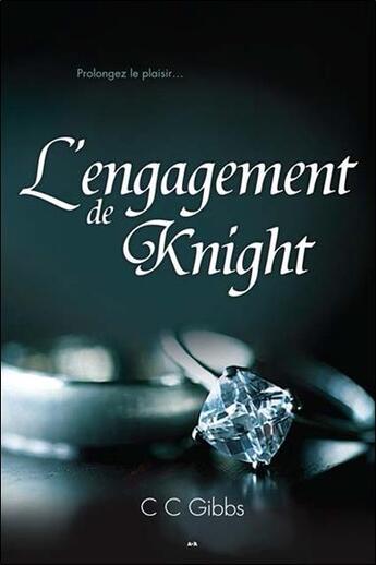 Couverture du livre « L'engagement de Knight t.3 ; tout ou rien » de Cc Gibbs aux éditions Ada