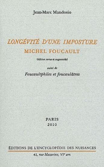 Couverture du livre « Longévité d'une imposture, Michel Foucault » de Jean-Marc Mandosio aux éditions Encyclopedie Des Nuisances