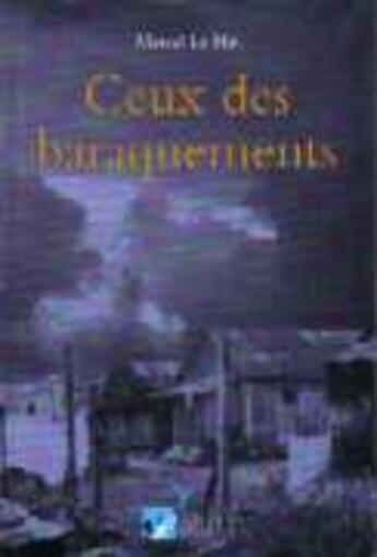 Couverture du livre « Ceux des baraquements » de Marcel Le Hir aux éditions Quart Monde