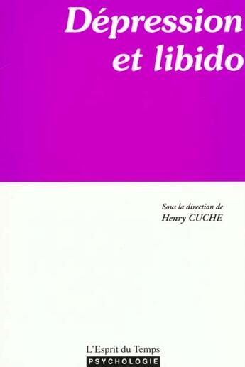 Couverture du livre « Depression et libido » de Cuche Henry aux éditions L'esprit Du Temps