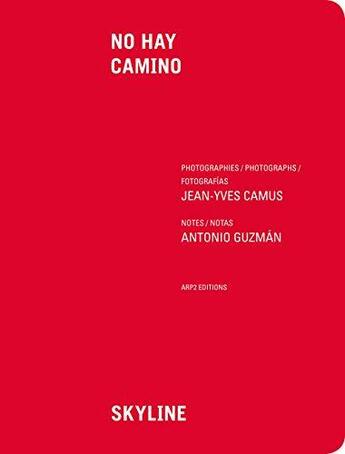 Couverture du livre « No hay camino ; skyline » de Jean-Yves Camus et Antonio Guzman aux éditions Arp2 Publishing