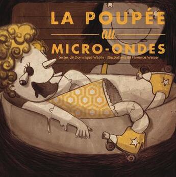 Couverture du livre « La poupée au micro-ondes » de Dominique Watrin et Florence Weiser aux éditions Éditions Du Basson