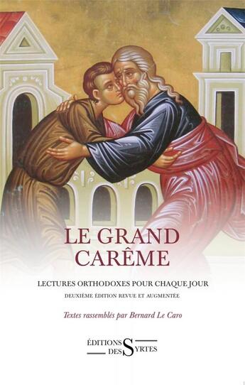 Couverture du livre « Le grand carême ; lectures orthodoxes pour chaque jour » de Bernard Le Caro aux éditions Syrtes