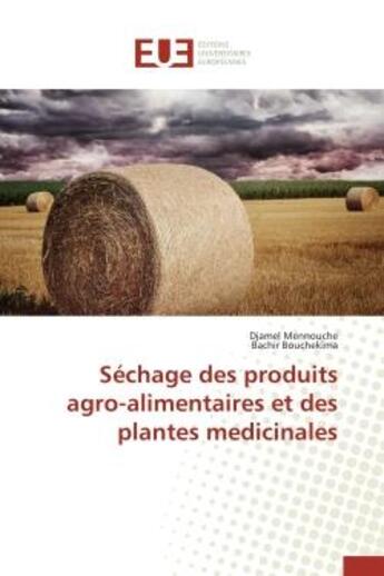 Couverture du livre « Sechage des produits agro-alimentaires et des plantes medicinales » de Mennouche/Bouchekima aux éditions Editions Universitaires Europeennes