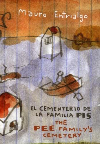 Couverture du livre « El cementerio de la familia pis ; the pee family's cementery » de Mauro Entrialgo aux éditions Blur