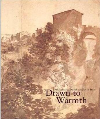 Couverture du livre « Drawn to warmth - 17th century dutch artists in italy » de Verbene/Schatborn aux éditions Waanders