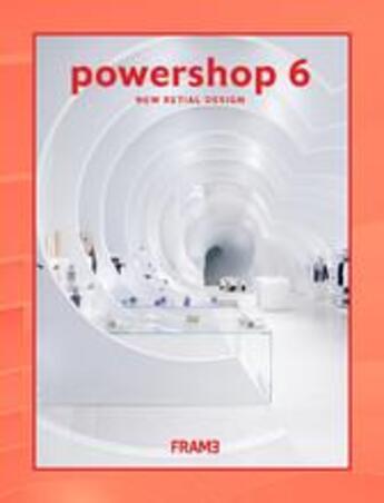 Couverture du livre « Powershop 6: new retail design » de  aux éditions Frame