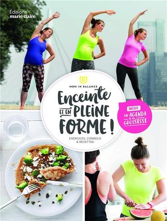 Couverture du livre « Être enceinte et en pleine forme ; exercices, conseils et recettes » de Esther Van Diepen aux éditions Marie-claire