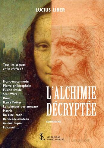 Couverture du livre « L'alchimie décryptée » de Lucius Liber aux éditions Sydney Laurent