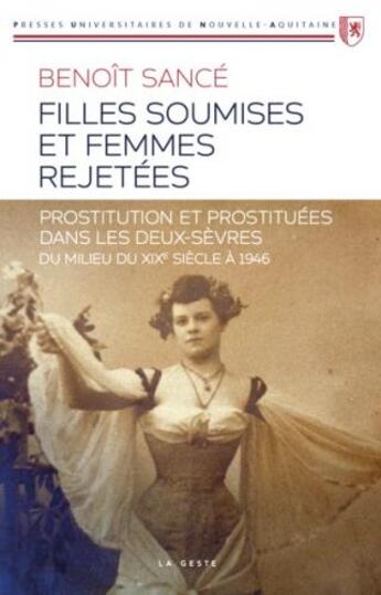 Couverture du livre « Filles soumises et femmes rejetées » de Benoit Sance aux éditions Geste