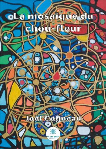 Couverture du livre « La mosaïque du chou-fleur » de Joel Cogneau aux éditions Le Lys Bleu