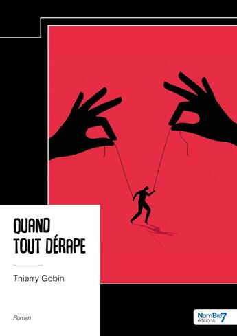 Couverture du livre « Quand tout dérape » de Thierry Gobin aux éditions Nombre 7