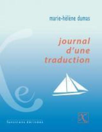 Couverture du livre « Journal d'une traduction » de Marie-Helene Dumas aux éditions Ixe