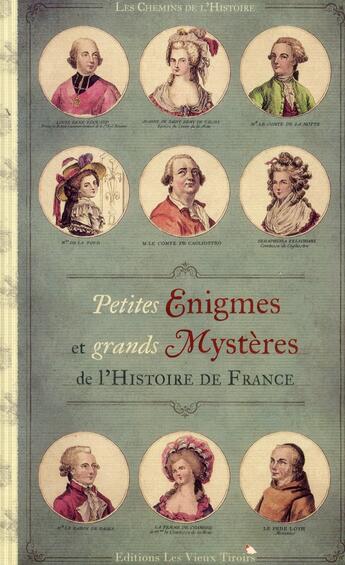 Couverture du livre « Petites énigmes et grands mystères de l'histoire de France » de Dupuis Delphine aux éditions Vieux Tiroirs