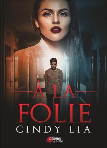 Couverture du livre « À la folie » de Lia Cindy aux éditions Plumes Du Web