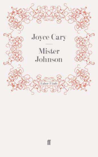 Couverture du livre « Mister Johnson » de Joyce Cary aux éditions Faber And Faber Digital