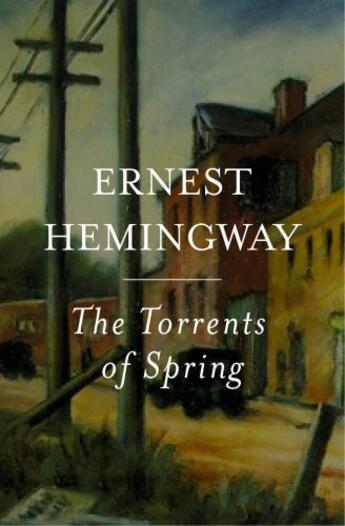 Couverture du livre « The torrents of spring » de Ernest Hemingway aux éditions Editions Racine