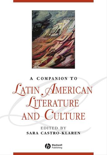 Couverture du livre « A Companion to Latin American Literature and Culture » de Sara Castro-Klaren aux éditions Wiley-blackwell