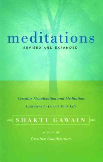 Couverture du livre « MEDITATIONS - CREATIVE VISUALISATION AND MEDITATION EXERCISES TO ENRICH YOUR LIFE » de Shakti Gawain aux éditions New World Library