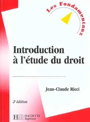 Couverture du livre « Introduction A L'Etude Du Droit ; 2e Edition » de Jean-Claude Ricci aux éditions Hachette Education