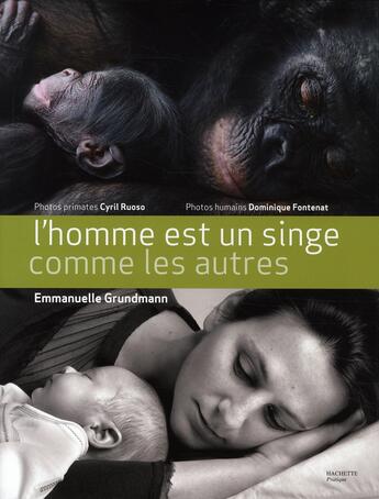 Couverture du livre « L'homme est un singe comme les autres » de Emmanuelle Grundmann et Cyril Ruoso aux éditions Hachette Pratique