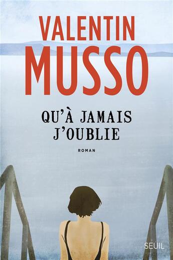 Couverture du livre « Qu'à jamais j'oublie » de Valentin Musso aux éditions Seuil