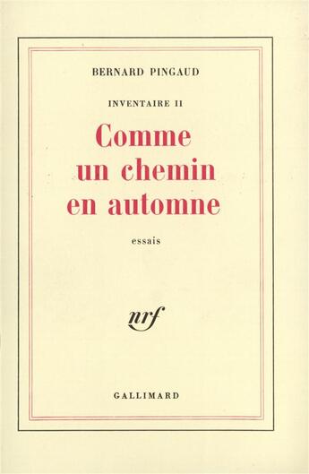 Couverture du livre « Inventaire - ii - comme un chemin en automne » de Bernard Pingaud aux éditions Gallimard